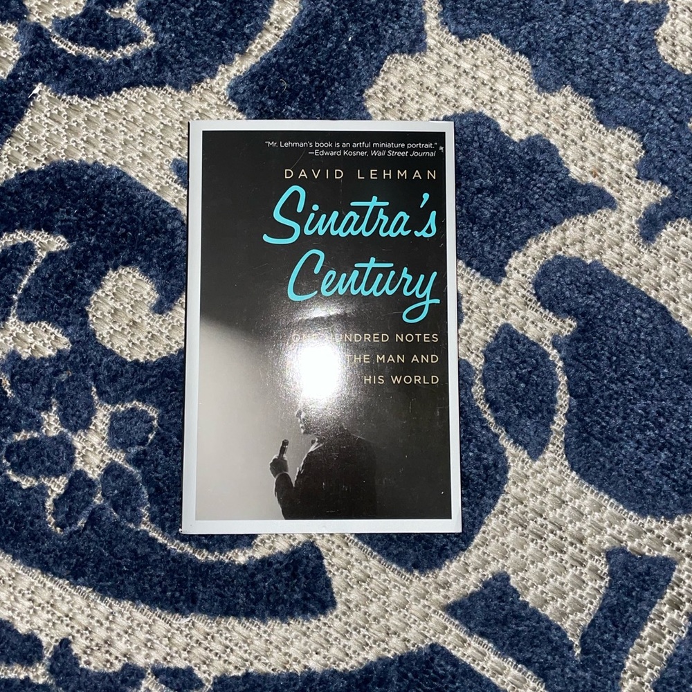 Sinatras Century: One Hundred Notes on the Man and His World